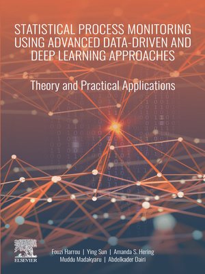 cover image of Statistical Process Monitoring Using Advanced Data-Driven and Deep Learning Approaches